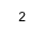 2   
